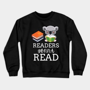 Readers Gonna Read - Funny Reading Teacher Crewneck Sweatshirt